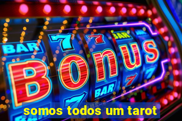 somos todos um tarot